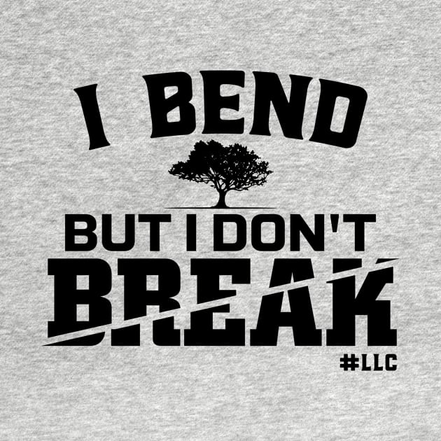 I Bend, But I Don't Break. Black Text. Growing Tree. Fight Violence. by LLC TEES